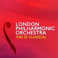London Philharmonic Orchestra - London Philharmonic Orchestra: This Is Classical