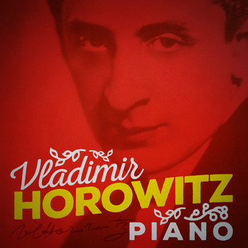 Vladimir Horowitz - Vladimir Horowitz: Piano