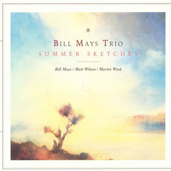 Bill Mays - Summer Sketches