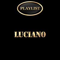 Luciano - Luciano Playlist