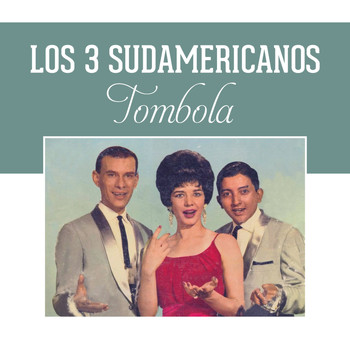 Los 3 Sudamericanos - Tombola