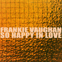 Frankie Vaughan - So Happy in Love