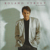 Roland Utbult - Den första kärleken
