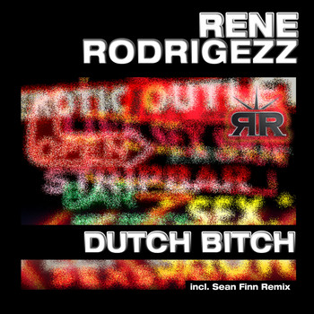 Rene Rodrigezz - Dutch Bitch (Explicit)