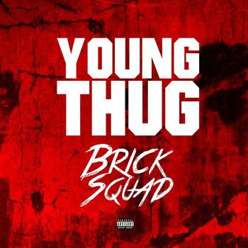 Young Thug - Brick Sqaud (Explicit)