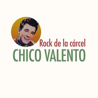 Chico Valento - Rock de la Cárcel