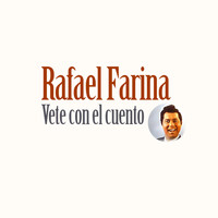 Rafael Farina - Vete Con el Cuento