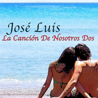 José Luis - La Canción de Nosotros Dos