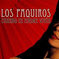 Los Paquiros - Cuando Mi Madre Vivía