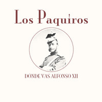 Los Paquiros - Dónde Vas Alfonso Xii 