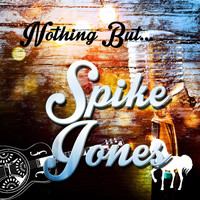 Spike Jones - Nothing but Spike Jones