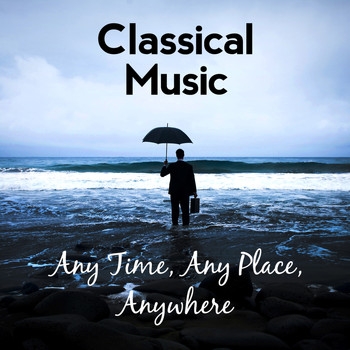 George Frideric Handel - Classical Music: Any Time, Any Place, Anywhere