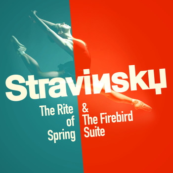 Various Artists - Stravinsky: The Rite of Spring & The Firebird Suite