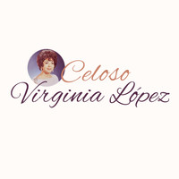 Virginia López - Celoso