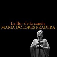 Maria Dolores Pradera - La Flor de la Canela