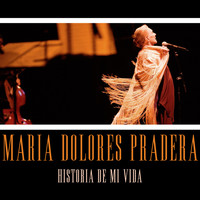 Maria Dolores Pradera - Historia de Mi Vida