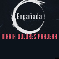 Maria Dolores Pradera - Engañada