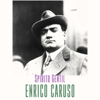 Enrico Caruso - Spirito Gentil