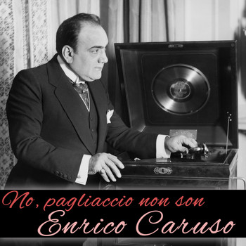 Enrico Caruso - No, Pagliaccio Non Son