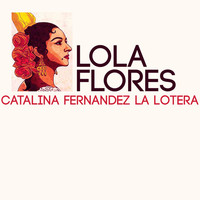 Lola Flores - Catalina Fernandez la Lotera