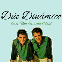 Dúo Dinámico - Eres una Estrella Azul