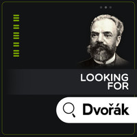 Antonín Dvořák - Looking for Dvořák