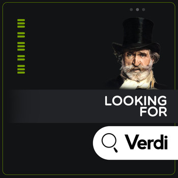 Giuseppe Verdi - Looking for Verdi