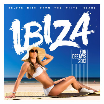 Various Artists - Ibiza for Deejays 2013