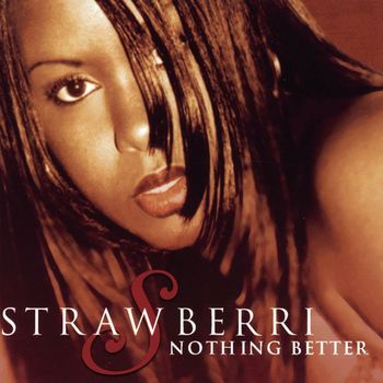 STRAWBERRI - Nothing Better