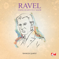 Maurice Ravel - Ravel: String Quartet in F Major (Digitally Remastered)