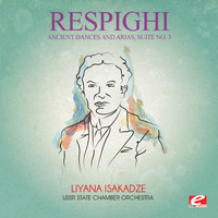 Ottorino Respighi - Respighi: Ancient Dances and Arias, Suite No. 3 (Digitally Remastered)