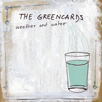 The Greencards - Weather and Water