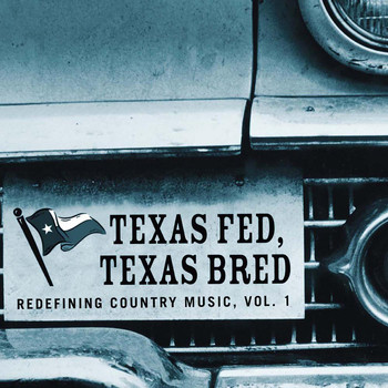 Pat Green - Texas Fed, Texas Bred - Redefining Country Music Vol. 1