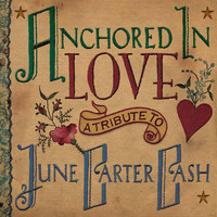Sheryl Crow - Anchored in Love - A Tribute to June Carter Cash