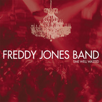 The Freddy Jones Band - Time Well Wasted