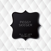 Peggy Seeger - All of Her Answers