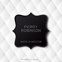 Perry Robinson - Moon in Moscow