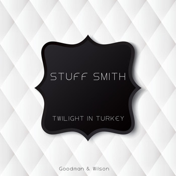 Stuff Smith - Twilight in Turkey