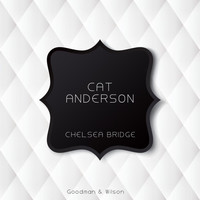Cat Anderson - Chelsea Bridge