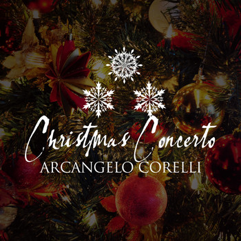 The London Symphony Orchestra - Christmas Concerto "Fatto Per La Notte Di Natale" By Arcangelo Corelli (Concerto Grosso in G Minor, Op. 6, No. 8)