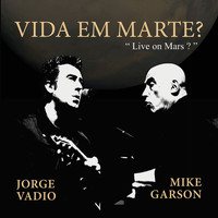 Jorge Vadio - Vida Em Marte? Life on Mars?