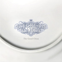 Icecream Hands - The Good China