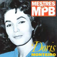 Doris Monteiro - Mestres da MPB