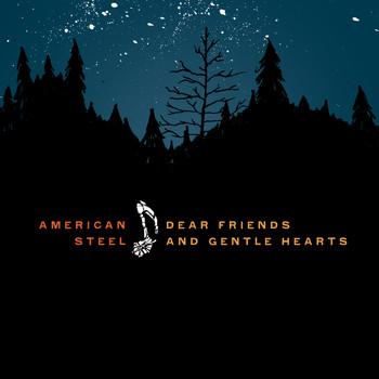 American Steel - Dear Friends And Gentle Hearts