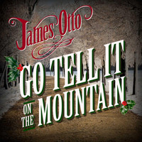 James Otto - Go Tell It on the Mountain