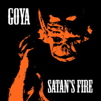 Goya - Satan's Fire