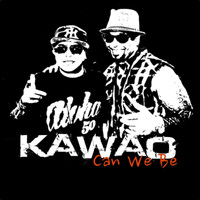 Kawao - Can We Be