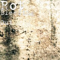 Rot - Bleeding Out