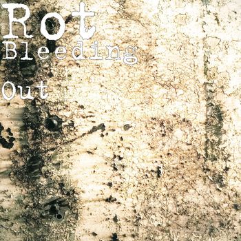 Rot - Bleeding Out