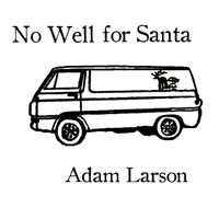 Adam Larson - No Well for Santa